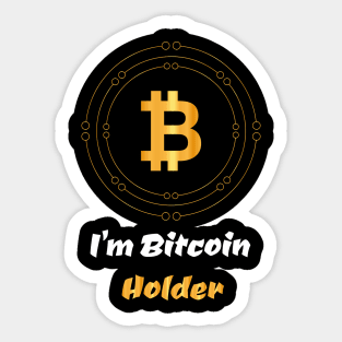 I'm bitcoin holder ,cryptocurrency trader design Sticker